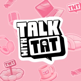 TALK WITH TAT
