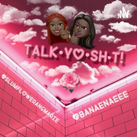 Talk Yo Sh*t