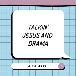 Talkin' Jesus and Drama