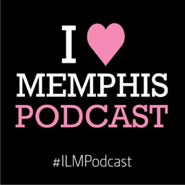 I Love Memphis Podcast