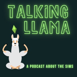 Talking Llama - a podcast about the Sims