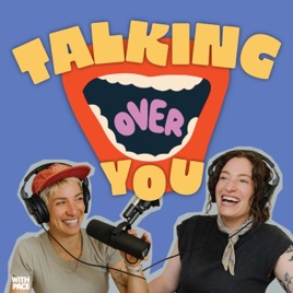 Talking Over You