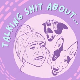 Talking Shit About...