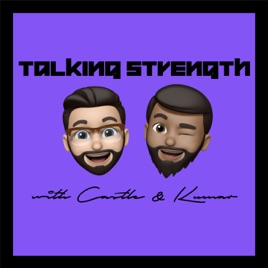 Talking Strength with Castle and Kumar