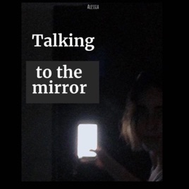 Talking to the mirror