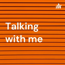 Talking with me
