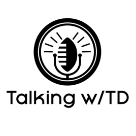 Talking with TD feat. Turron Davenport