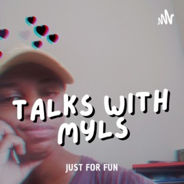 TALKS WITH MYLS