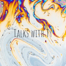 Talks with Ty