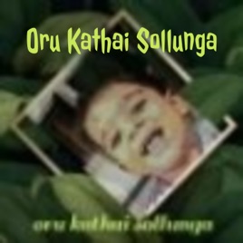 Oru Kathai Sollunga