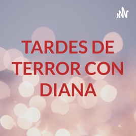 TARDES DE TERROR CON DIANA
