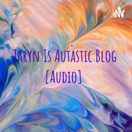 Taryn Is Autastic Blog [Audio]