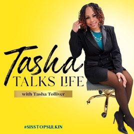 Tasha Talks Life