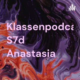 Klassenpodcast S7d Anastasia