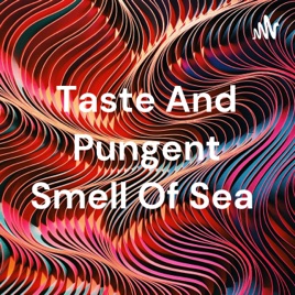 Taste And Pungent Smell Of Sea