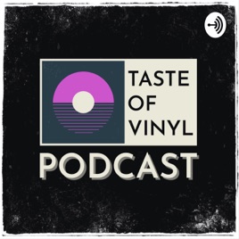 Taste of Vinyl Podcast