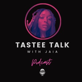 Tastee Talk with Jaia