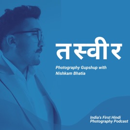 Tasveer - The Hindi Photography Podcast by Photo Basics