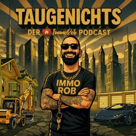 "Taugenichts" - Der ImmoRob Podcast