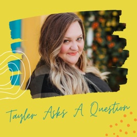 Tayler Asks A Question
