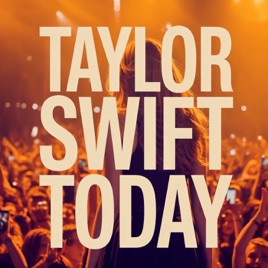 Taylor Swift Today