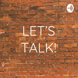 LET'S TALK!