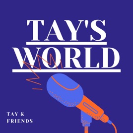 Tay's World