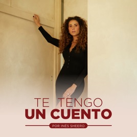 Te Tengo un Cuento por Inés Sheero