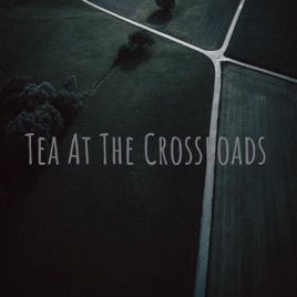 Tea At The Crossroads