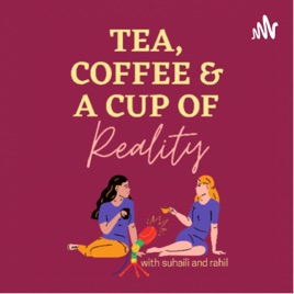 Tea, Coffee and a Cup of Reality
