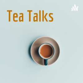 Tea Talks