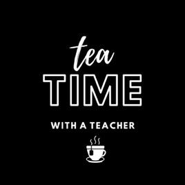 Tea Time with A Teacher