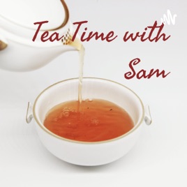 Tea Time with Sam