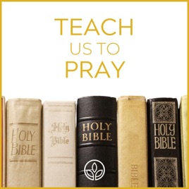 Teach Us To Pray