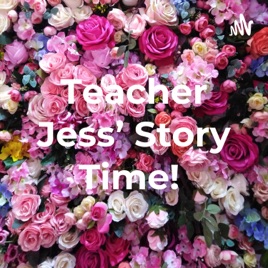 Teacher Jess’ Story Time!