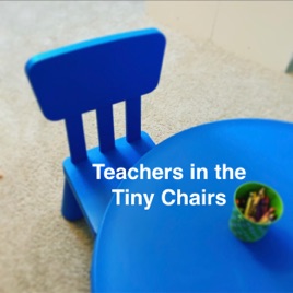 Teachers in the Tiny Chairs