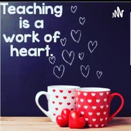 Teaching Is A Work Of Heart