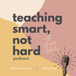 Teaching Smart, Not Hard Podcast
