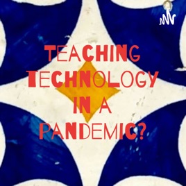 Teaching technology in a pandemic?