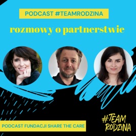 #TeamRodzina - rozmowy o partnerstwie