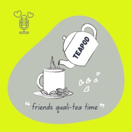 TEAPOD friends quali-tea time