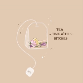 TeaTimeWithBitches