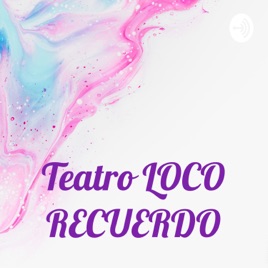 Teatro LOCO RECUERDO
