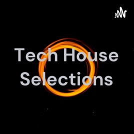Tech House Selections