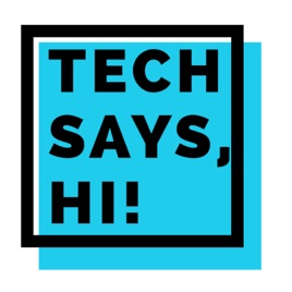 Tech says, Hi!