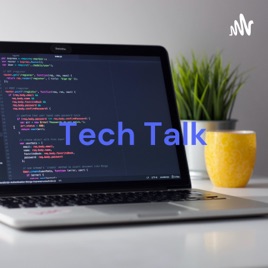 Tech Talk: Discussing Tech for Everyone