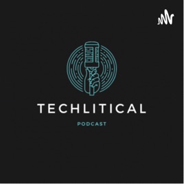 Techlitical Podcast
