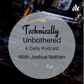 Technically Unbothered The Podcast