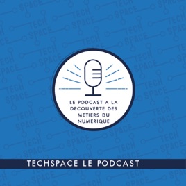 Techspace "Le Podcast"