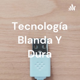 Tecnología Blanda Y Dura